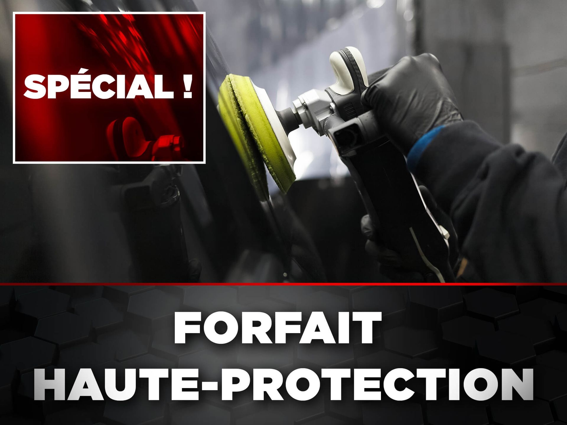 Forfait haute proection pour votre voiture